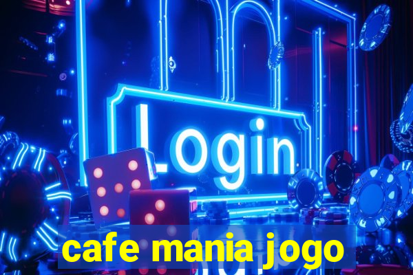 cafe mania jogo